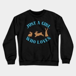 Just A Girl Who Loves Rabbits Crewneck Sweatshirt